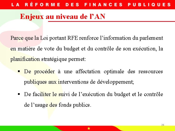 Enjeux au niveau de l’AN Parce que la Loi portant RFE renforce l’information du