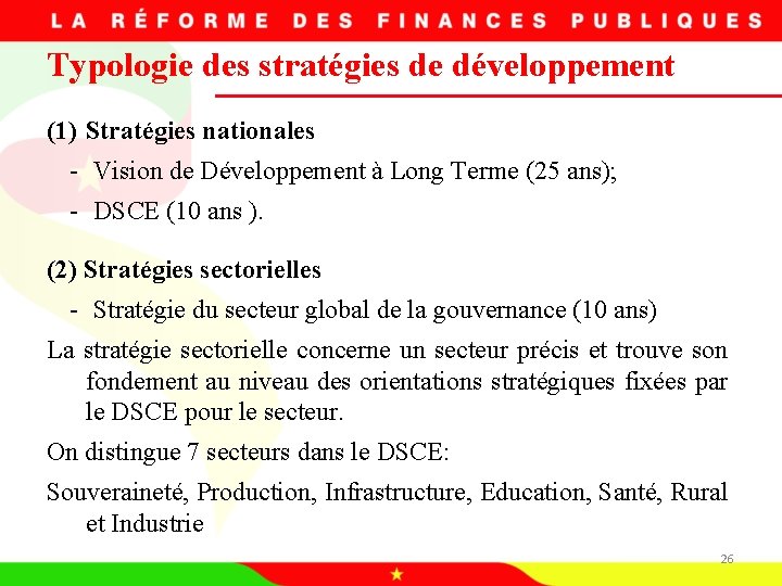 Typologie des stratégies de développement (1) Stratégies nationales - Vision de Développement à Long