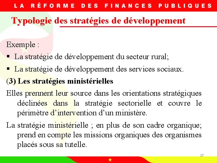 Typologie des stratégies de développement Exemple : § La stratégie de développement du secteur