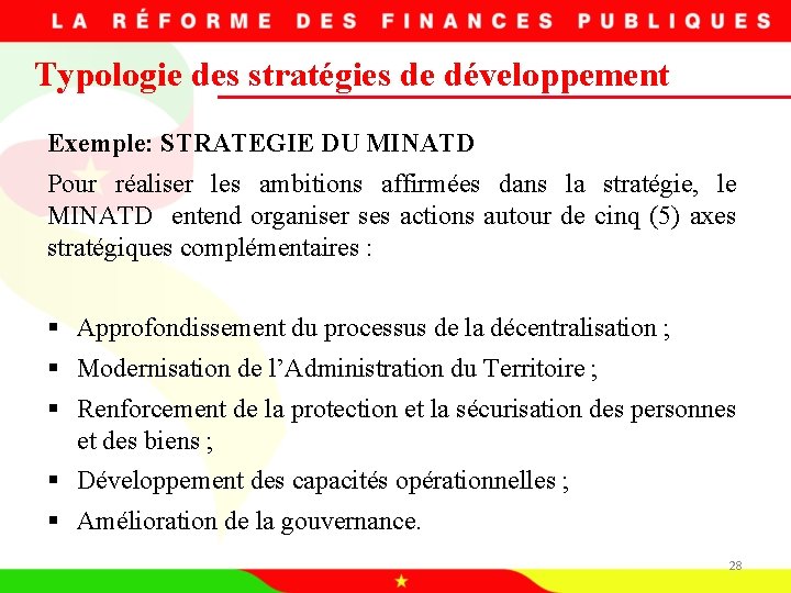 Typologie des stratégies de développement Exemple: STRATEGIE DU MINATD Pour réaliser les ambitions affirmées