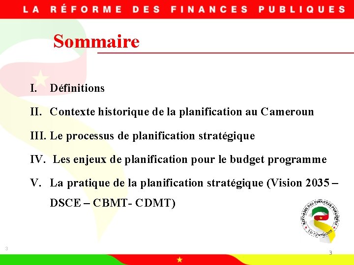 Sommaire I. Définitions II. Contexte historique de la planification au Cameroun III. Le processus