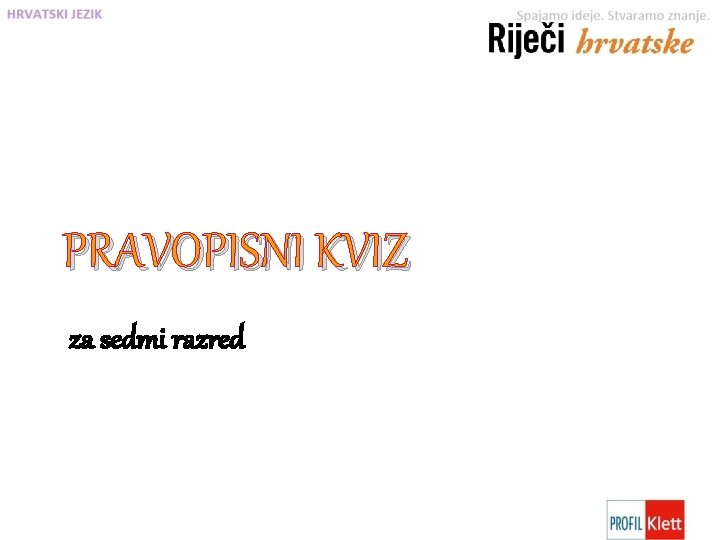 PRAVOPISNI KVIZ za sedmi razred 