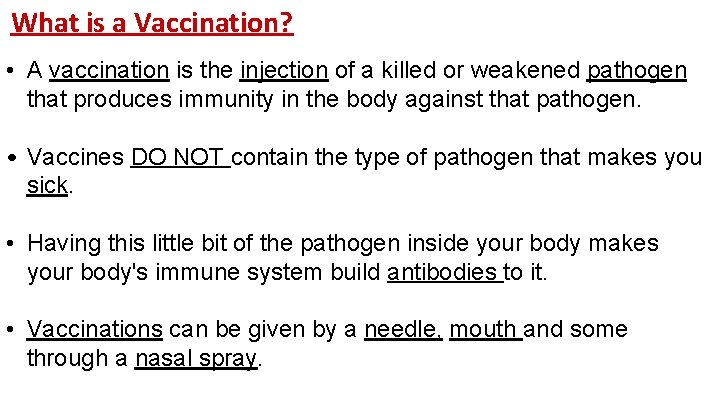 What is a Vaccination? • A vaccination is the injection of a killed or