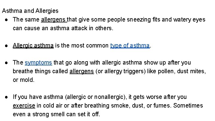 Asthma and Allergies ● The same allergens that give some people sneezing fits and