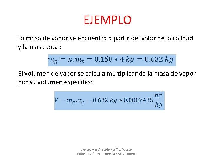 EJEMPLO La masa de vapor se encuentra a partir del valor de la calidad