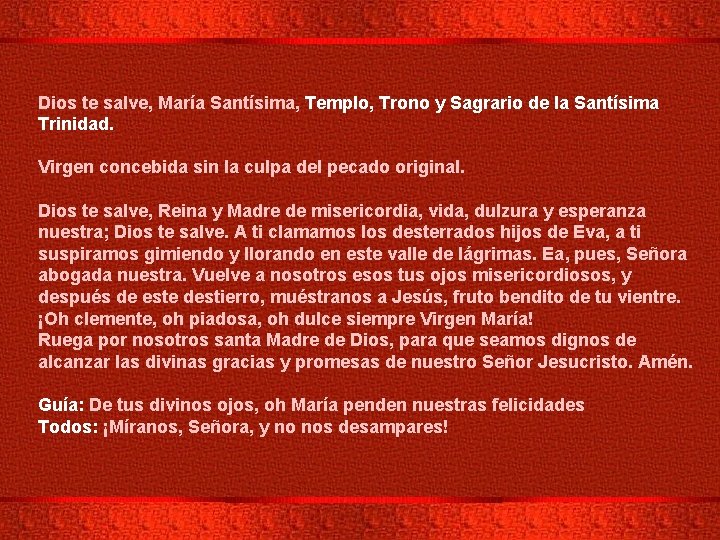 Dios te salve, María Santísima, Templo, Trono y Sagrario de la Santísima Trinidad. Virgen
