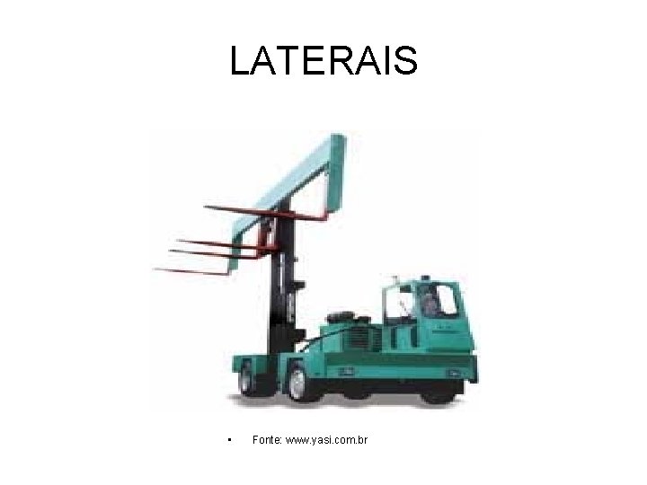 LATERAIS • Fonte: www. yasi. com. br 