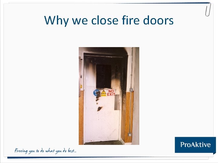 Why we close fire doors Why we close fire doors
