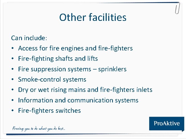 Other facilities Can include: • Access for fire engines and fire-fighters • Fire-fighting shafts Other facilities Can include: • Access for fire engines and fire-fighters • Fire-fighting shafts