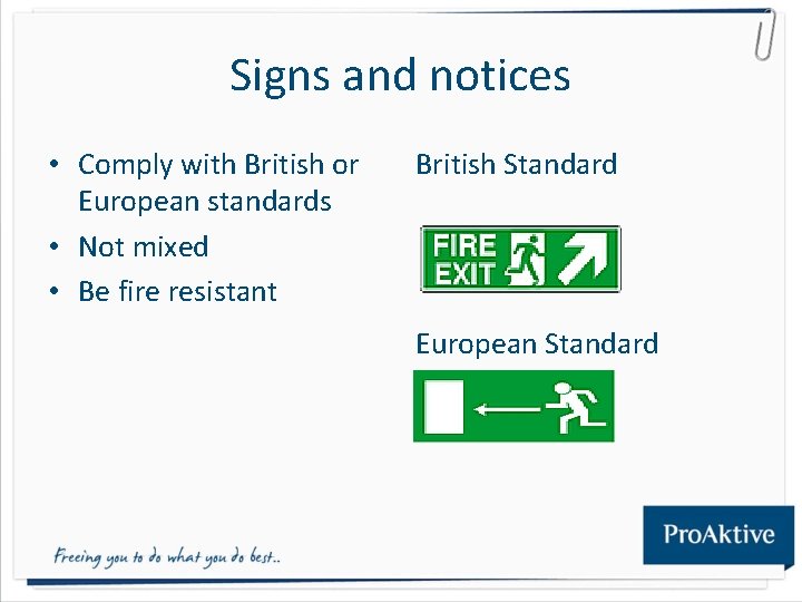 Signs and notices • Comply with British or European standards • Not mixed • Signs and notices • Comply with British or European standards • Not mixed •