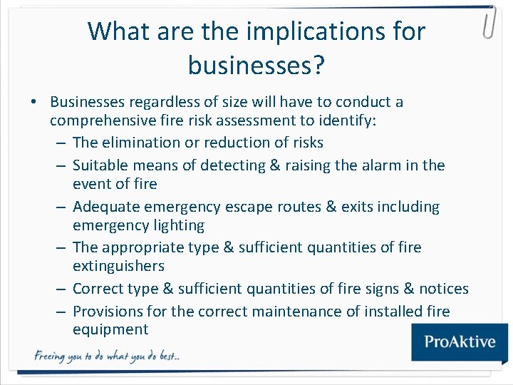 What are the implications for businesses? • Businesses regardless of size will have to