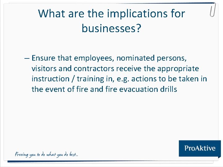 What are the implications for businesses? – Ensure that employees, nominated persons, visitors and What are the implications for businesses? – Ensure that employees, nominated persons, visitors and