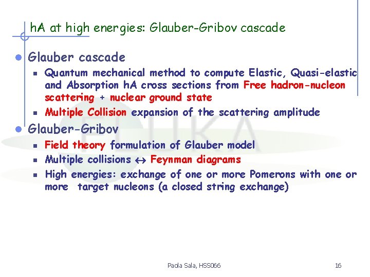 h. A at high energies: Glauber-Gribov cascade l Glauber cascade n n l Quantum