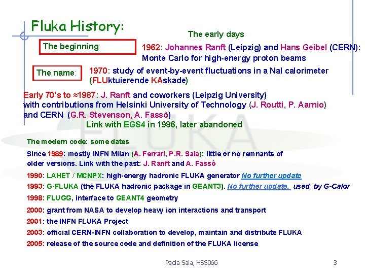 Fluka History: The beginning: The name: The early days 1962: Johannes Ranft (Leipzig) and