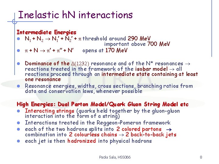 Inelastic h. N interactions Intermediate Energies l N 1 + N 2 N 1’