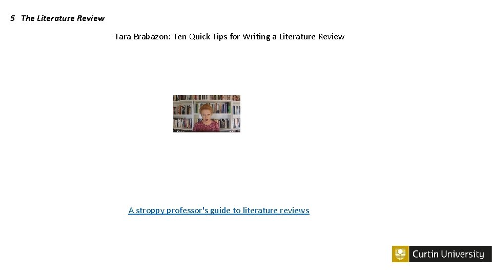 5 The Literature Review Tara Brabazon: Ten Quick Tips for Writing a Literature Review