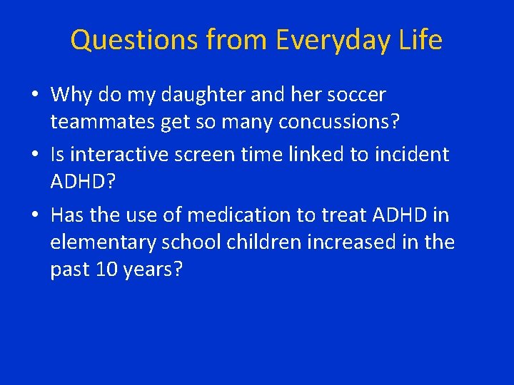 Questions from Everyday Life • Why do my daughter and her soccer teammates get Questions from Everyday Life • Why do my daughter and her soccer teammates get