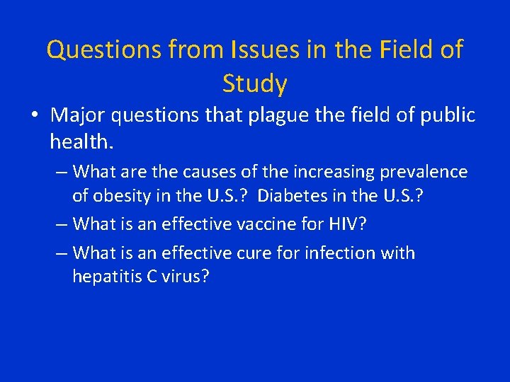 Questions from Issues in the Field of Study • Major questions that plague the Questions from Issues in the Field of Study • Major questions that plague the