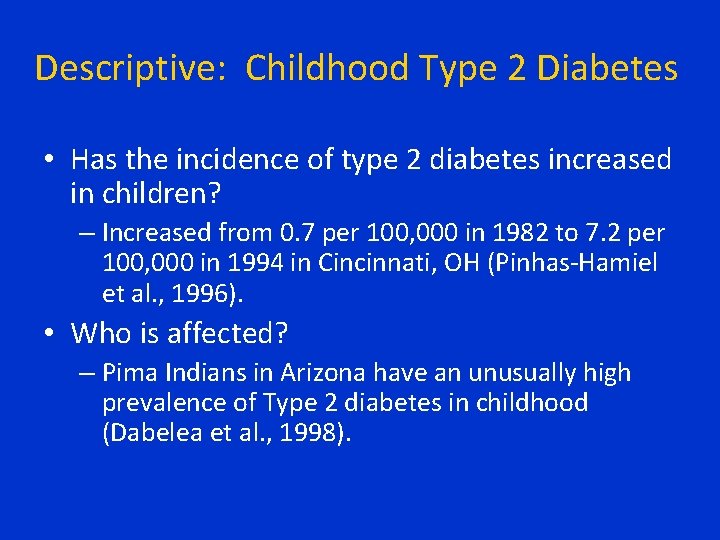Descriptive: Childhood Type 2 Diabetes • Has the incidence of type 2 diabetes increased Descriptive: Childhood Type 2 Diabetes • Has the incidence of type 2 diabetes increased
