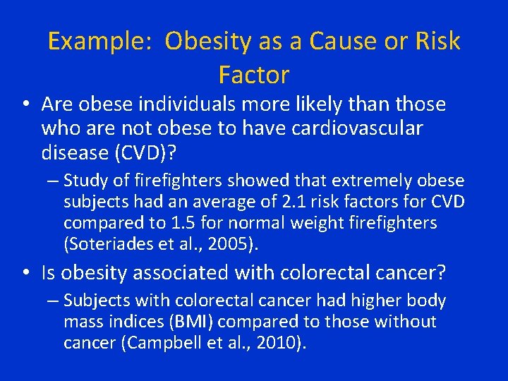 Example: Obesity as a Cause or Risk Factor • Are obese individuals more likely Example: Obesity as a Cause or Risk Factor • Are obese individuals more likely