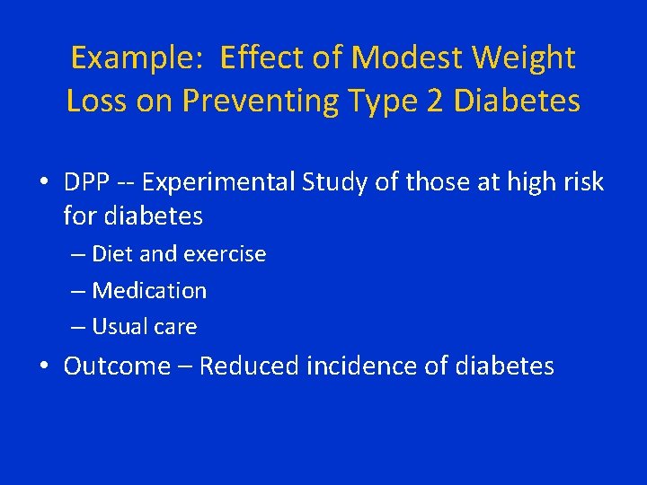 Example: Effect of Modest Weight Loss on Preventing Type 2 Diabetes • DPP -- Example: Effect of Modest Weight Loss on Preventing Type 2 Diabetes • DPP --