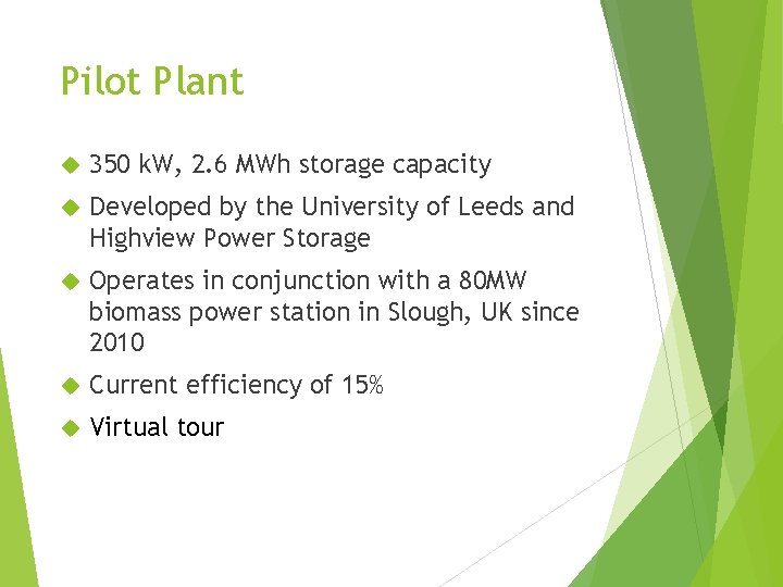 Pilot Plant 350 k. W, 2. 6 MWh storage capacity Developed by the University
