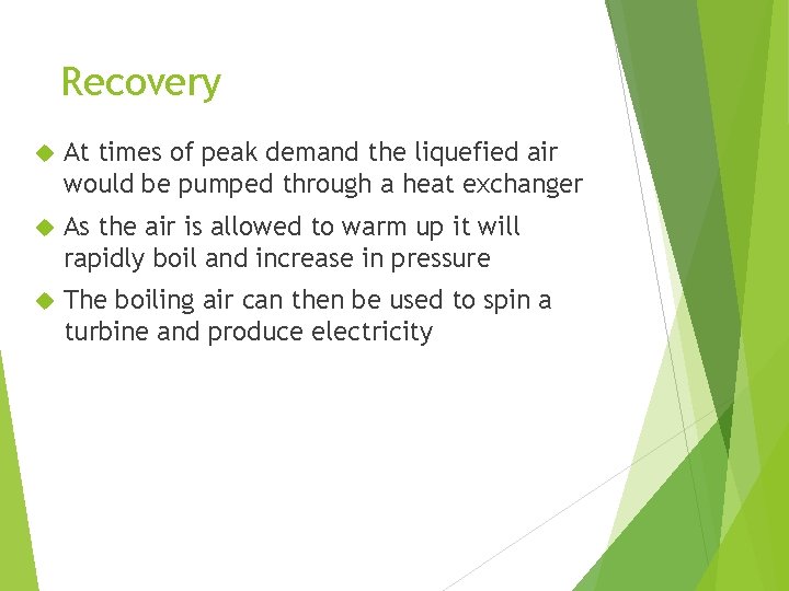Recovery At times of peak demand the liquefied air would be pumped through a