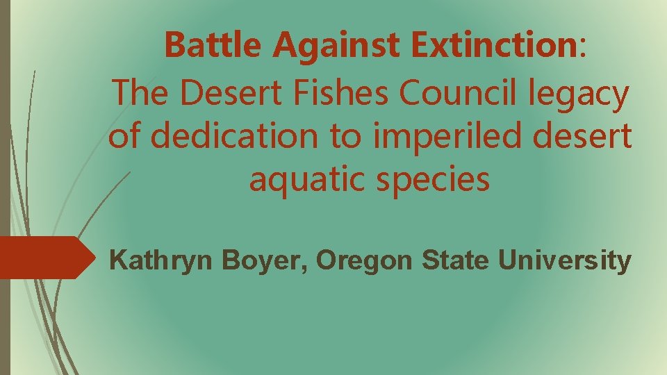 Battle Against Extinction: The Desert Fishes Council legacy of dedication to imperiled desert aquatic