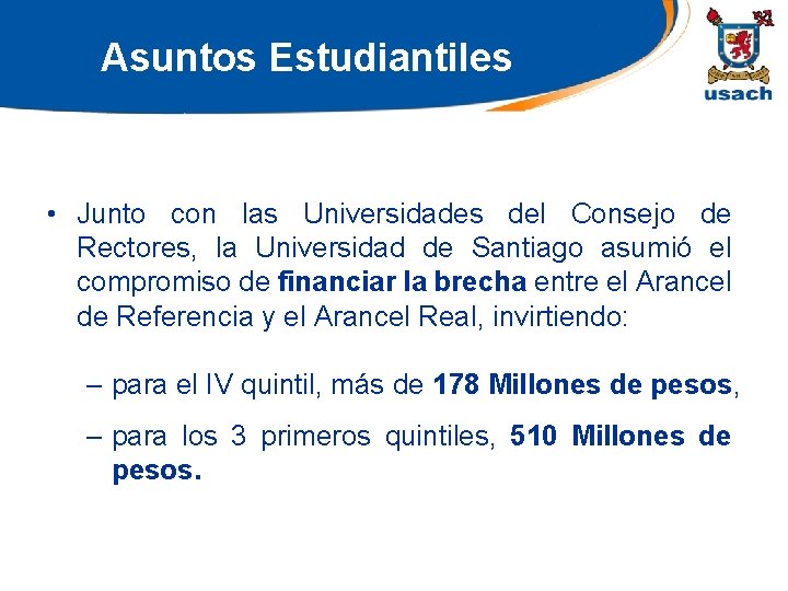 Asuntos Estudiantiles • Junto con las Universidades del Consejo de Rectores, la Universidad de