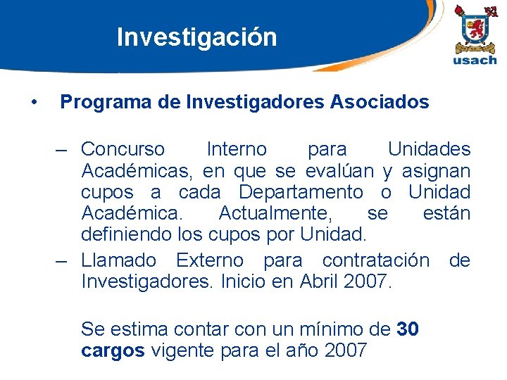 Investigación • Programa de Investigadores Asociados – Concurso Interno para Unidades Académicas, en que