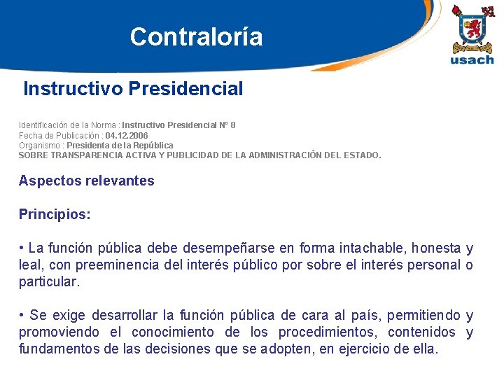 Contraloría Instructivo Presidencial Identificación de la Norma : Instructivo Presidencial Nº 8 Fecha de
