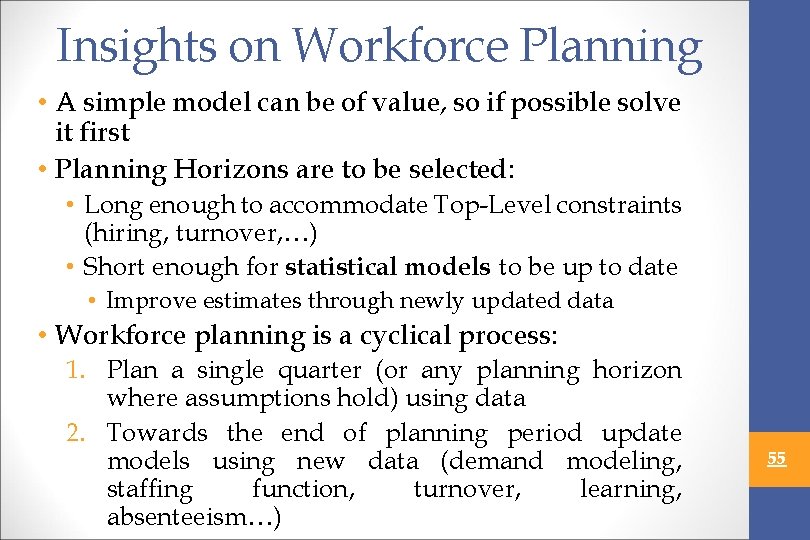 Insights on Workforce Planning • A simple model can be of value, so if