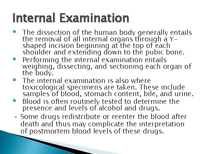 Internal Examination § § § The dissection of the human body generally entails the