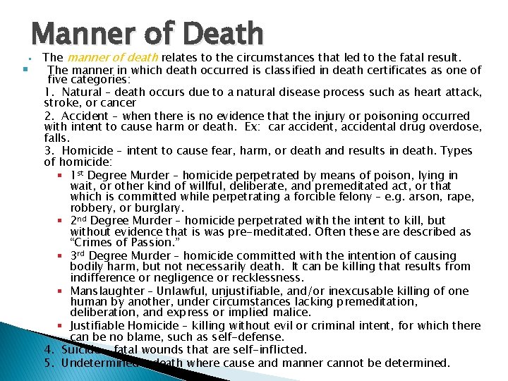 Manner of Death § § The manner of death relates to the circumstances that