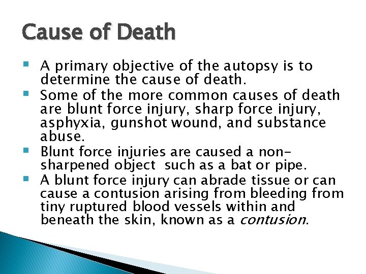 Cause of Death § § A primary objective of the autopsy is to determine