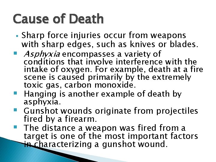 Cause of Death § § § Sharp force injuries occur from weapons with sharp