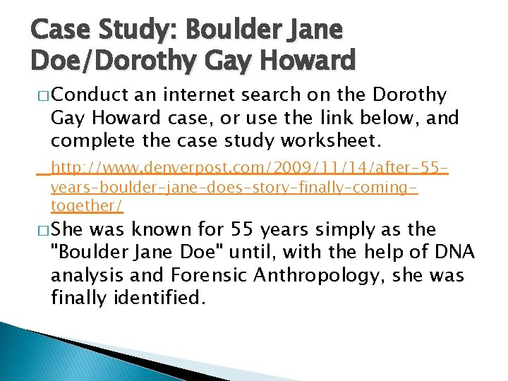 Case Study: Boulder Jane Doe/Dorothy Gay Howard � Conduct an internet search on the