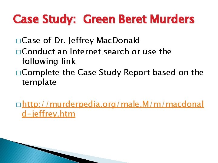 Case Study: Green Beret Murders � Case of Dr. Jeffrey Mac. Donald � Conduct