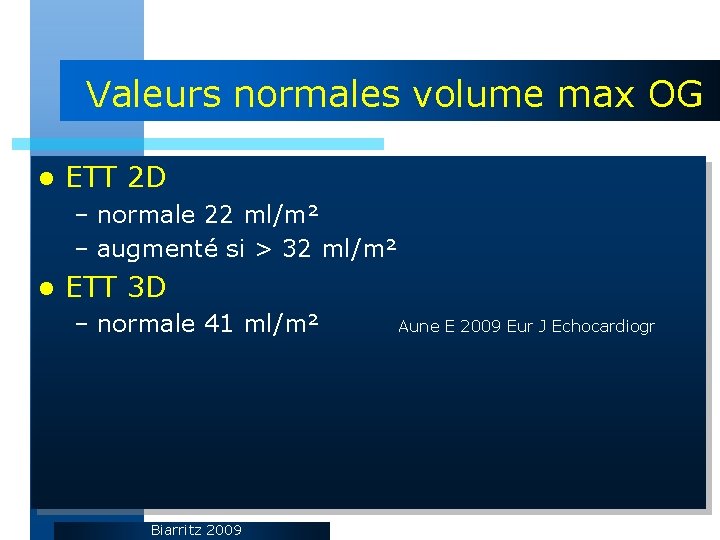 Valeurs normales volume max OG l ETT 2 D – normale 22 ml/m² –