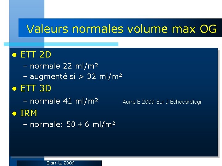 Valeurs normales volume max OG l ETT 2 D – normale 22 ml/m² –