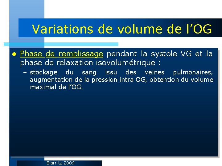 Variations de volume de l’OG l Phase de remplissage pendant la systole VG et