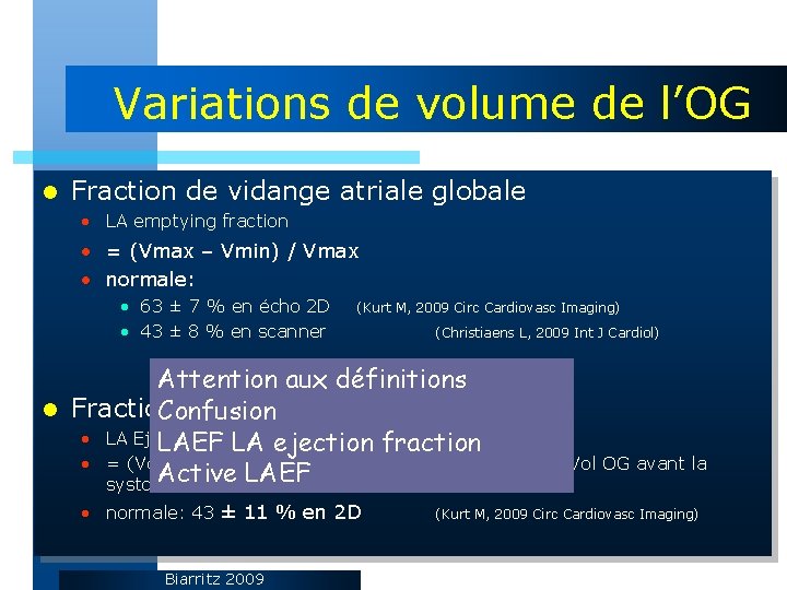 Variations de volume de l’OG l Fraction de vidange atriale globale • LA emptying