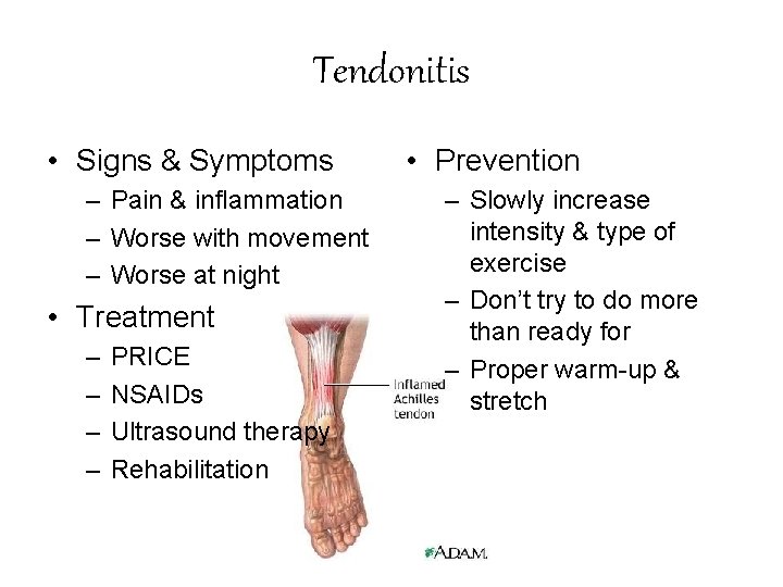 Tendonitis • Signs & Symptoms – Pain & inflammation – Worse with movement –