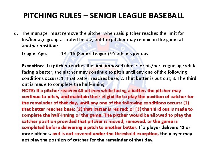 PITCHING RULES – SENIOR LEAGUE BASEBALL d. The manager must remove the pitcher when