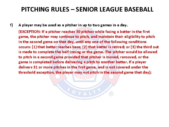 PITCHING RULES – SENIOR LEAGUE BASEBALL f) A player may be used as a