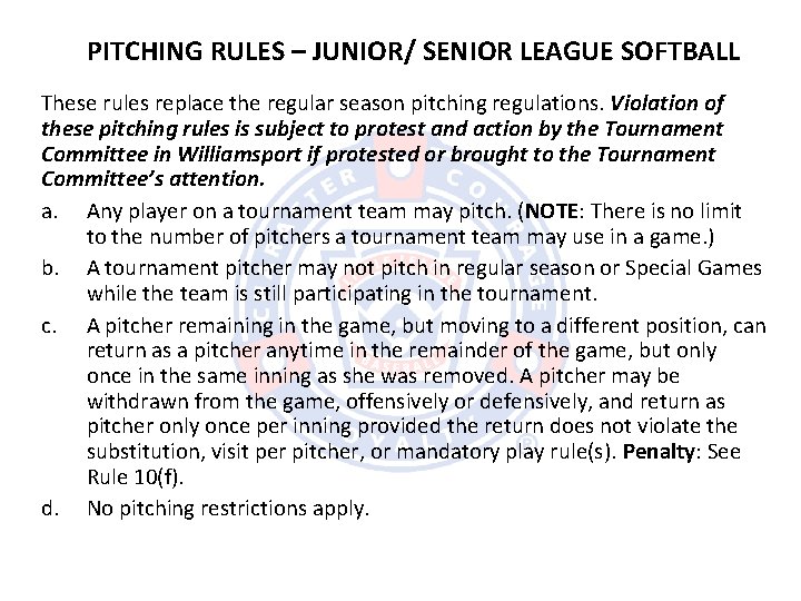 PITCHING RULES – JUNIOR/ SENIOR LEAGUE SOFTBALL These rules replace the regular season pitching