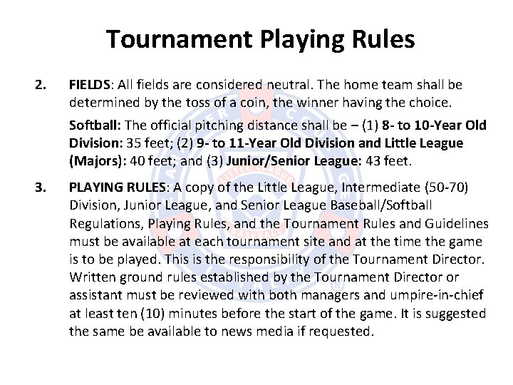 Tournament Playing Rules 2. FIELDS: All fields are considered neutral. The home team shall