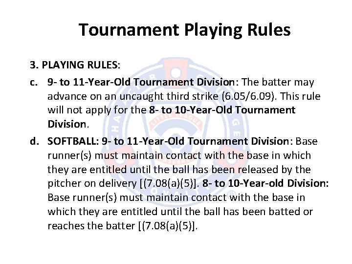 Tournament Playing Rules 3. PLAYING RULES: c. 9 - to 11 -Year-Old Tournament Division: