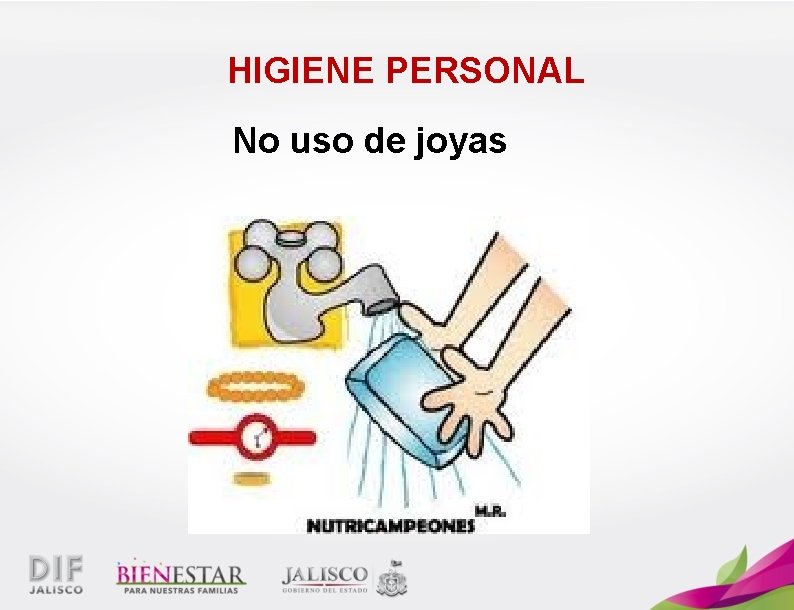 HIGIENE PERSONAL No uso de joyas 