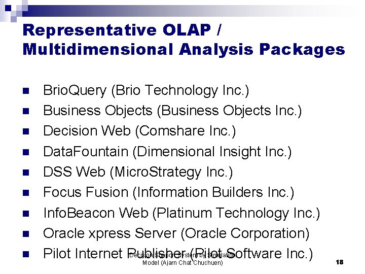 Representative OLAP / Multidimensional Analysis Packages n n n n n Brio. Query (Brio